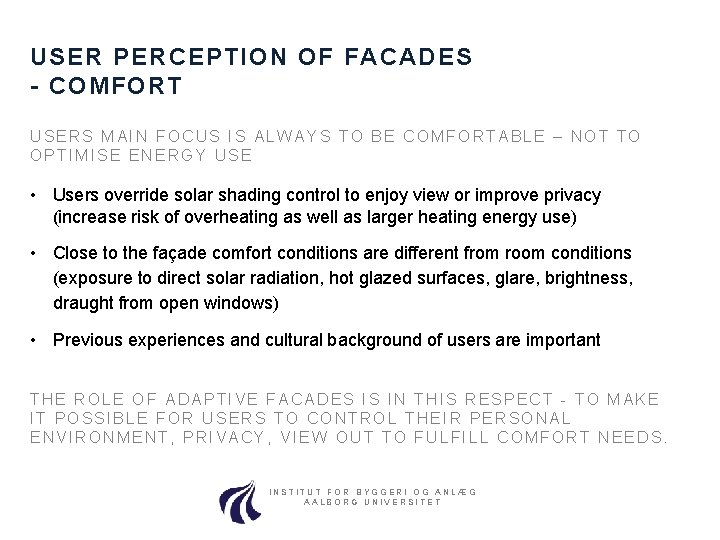 USER PERCEPTION OF FACADES - COMFORT USERS MAIN FOCUS IS ALWAYS TO BE COMFORTABLE