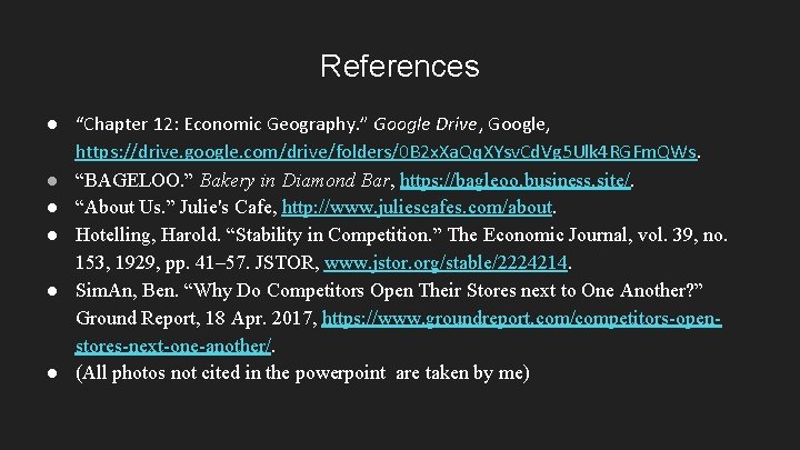 References ● “Chapter 12: Economic Geography. ” Google Drive, Google, https: //drive. google. com/drive/folders/0