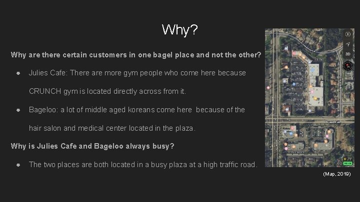 Why? Why are there certain customers in one bagel place and not the other?