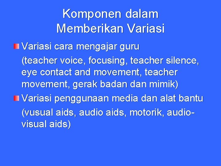 Komponen dalam Memberikan Variasi cara mengajar guru (teacher voice, focusing, teacher silence, eye contact