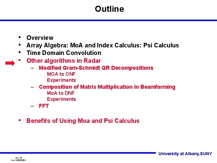 Outline • • Overview Array Algebra: Mo. A and Index Calculus: Psi Calculus Time