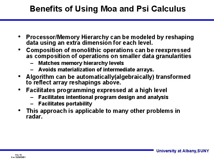 Benefits of Using Moa and Psi Calculus • • • Processor/Memory Hierarchy can be