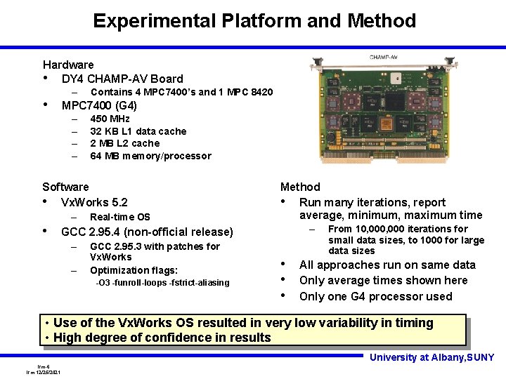 Experimental Platform and Method Hardware • DY 4 CHAMP-AV Board • – Contains 4