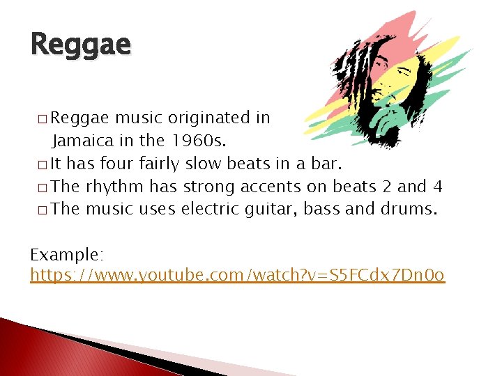 Reggae � Reggae music originated in Jamaica in the 1960 s. � It has