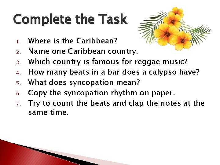 Complete the Task 1. 2. 3. 4. 5. 6. 7. Where is the Caribbean?