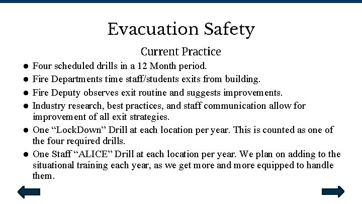 Evacuation Safety ● ● ● Current Practice Four scheduled drills in a 12 Month