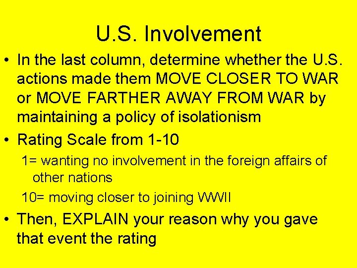 U. S. Involvement • In the last column, determine whether the U. S. actions