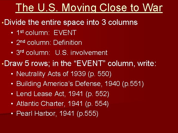 The U. S. Moving Close to War • Divide the entire space into 3