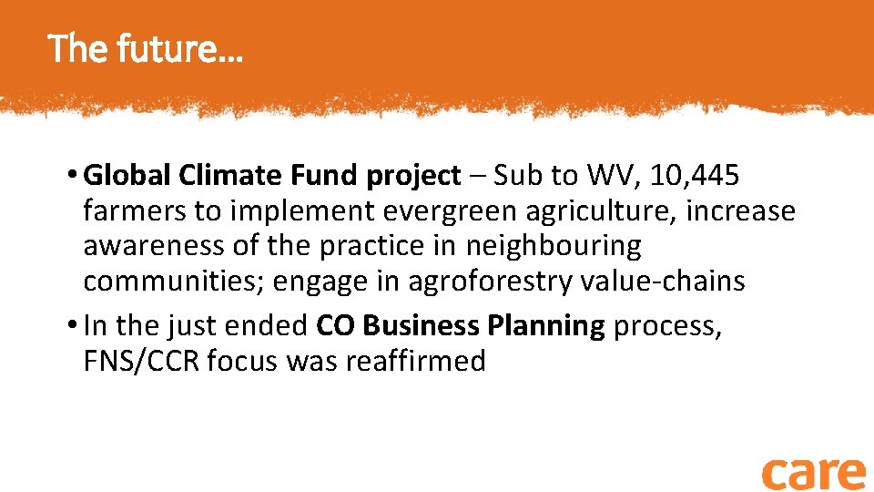 The future… • Global Climate Fund project – Sub to WV, 10, 445 farmers