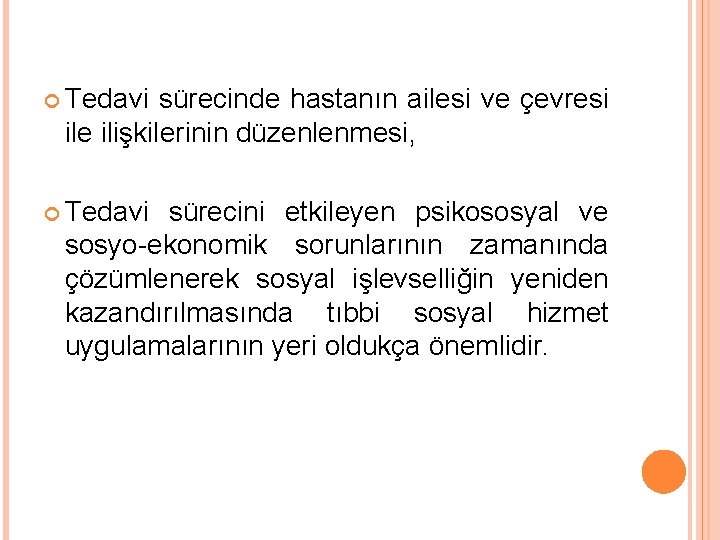  Tedavi sürecinde hastanın ailesi ve çevresi ile ilişkilerinin düzenlenmesi, Tedavi sürecini etkileyen psikososyal