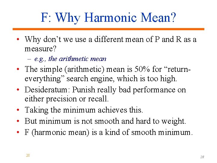 F: Why Harmonic Mean? • Why don’t we use a different mean of P