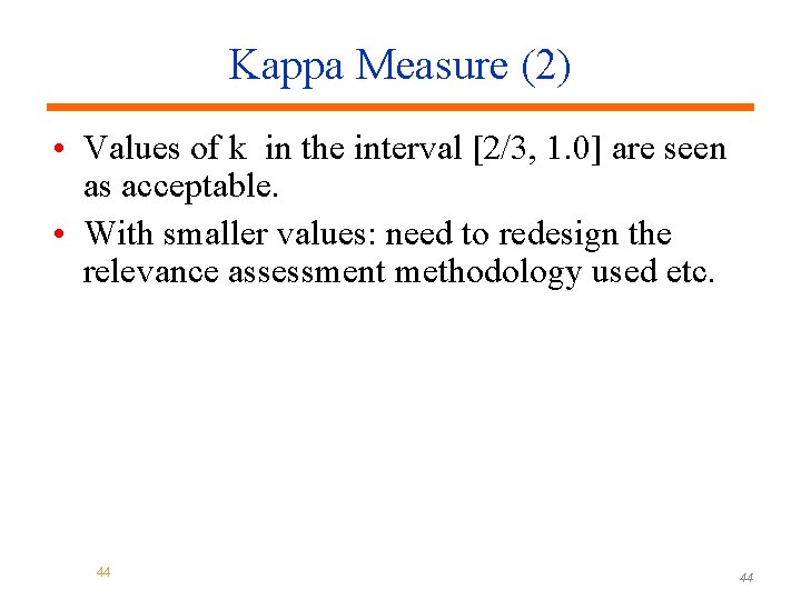 Kappa Measure (2) • Values of k in the interval [2/3, 1. 0] are
