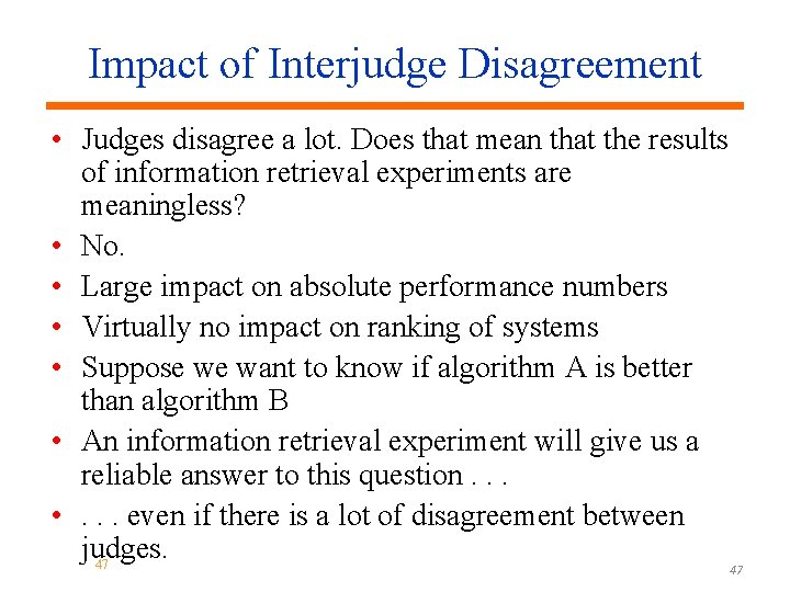 Impact of Interjudge Disagreement • Judges disagree a lot. Does that mean that the