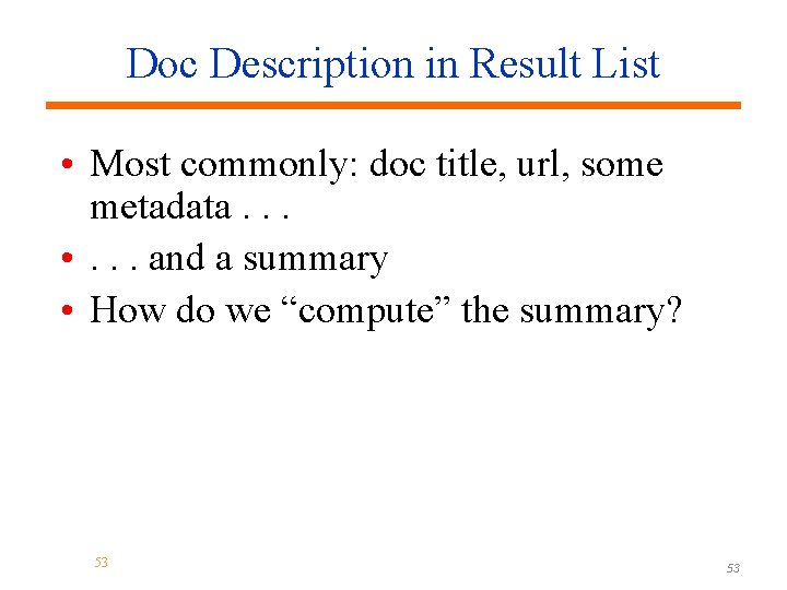 Doc Description in Result List • Most commonly: doc title, url, some metadata. .