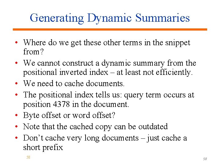 Generating Dynamic Summaries • Where do we get these other terms in the snippet