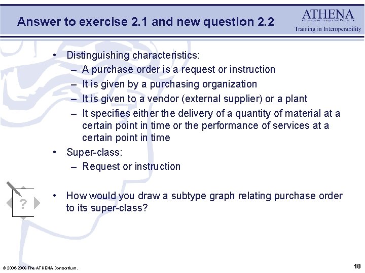 Answer to exercise 2. 1 and new question 2. 2 • Distinguishing characteristics: –