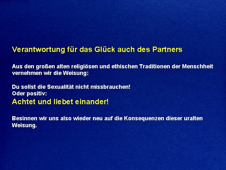 Verantwortung für das Glück auch des Partners Aus den großen alten religiösen und ethischen