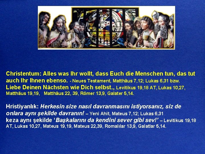 Christentum: Alles was Ihr wollt, dass Euch die Menschen tun, das tut auch Ihr