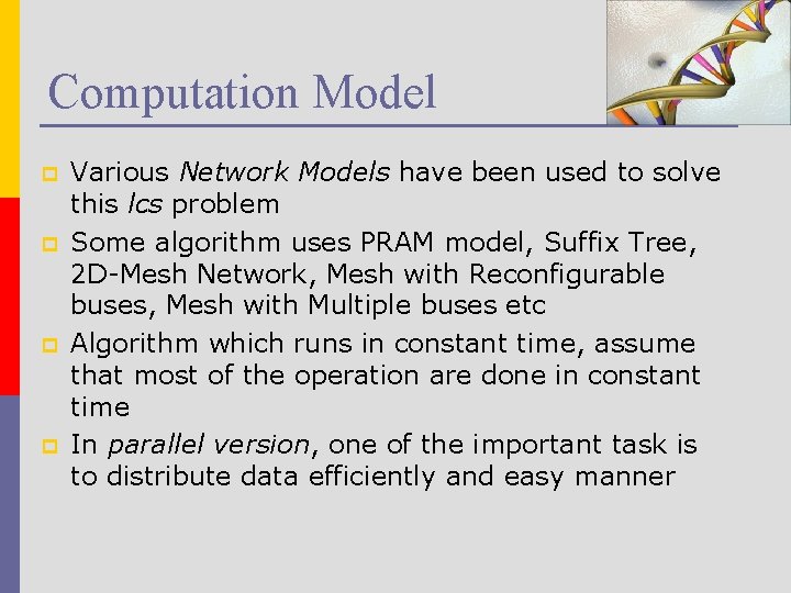 Computation Model p p Various Network Models have been used to solve this lcs