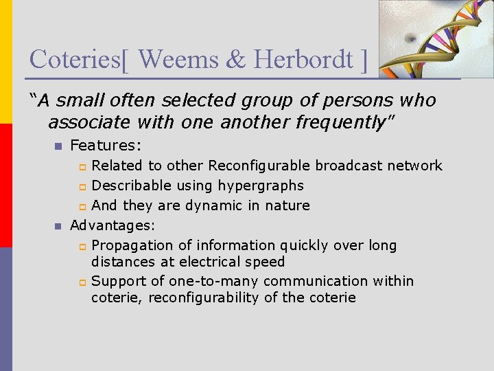 Coteries[ Weems & Herbordt ] “A small often selected group of persons who associate