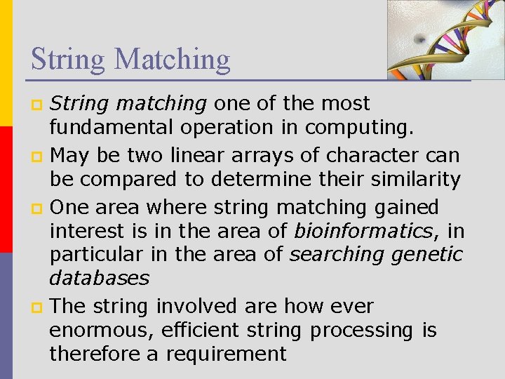 String Matching String matching one of the most fundamental operation in computing. p May