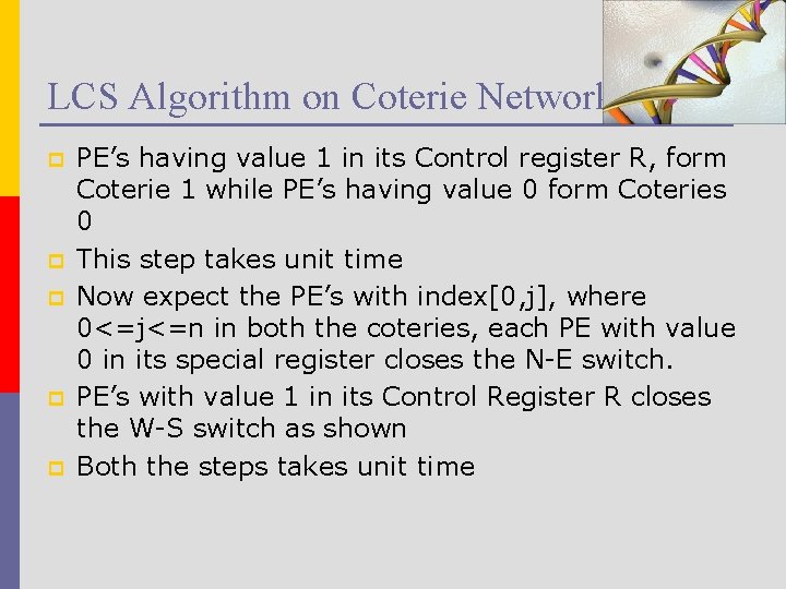 LCS Algorithm on Coterie Network p p p PE’s having value 1 in its