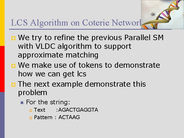 LCS Algorithm on Coterie Network We try to refine the previous Parallel SM with