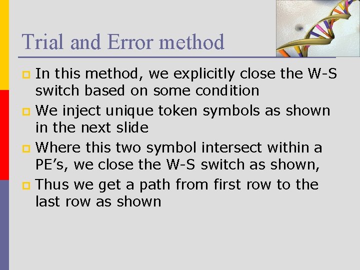 Trial and Error method In this method, we explicitly close the W-S switch based