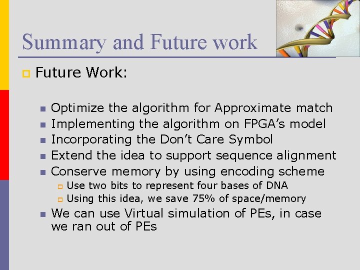 Summary and Future work p Future Work: n n n Optimize the algorithm for