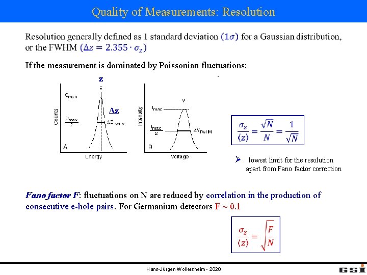 Quality of Measurements: Resolution If the measurement is dominated by Poissonian fluctuations: z Δz