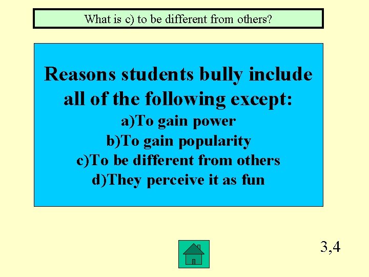 What is c) to be different from others? Reasons students bully include all of