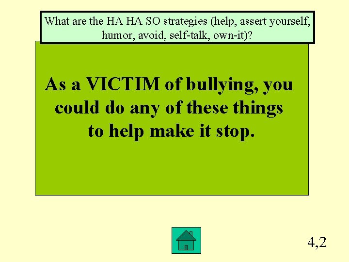 What are the HA HA SO strategies (help, assert yourself, humor, avoid, self-talk, own-it)?
