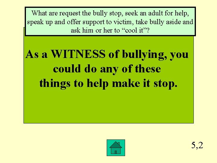 What are request the bully stop, seek an adult for help, speak up and