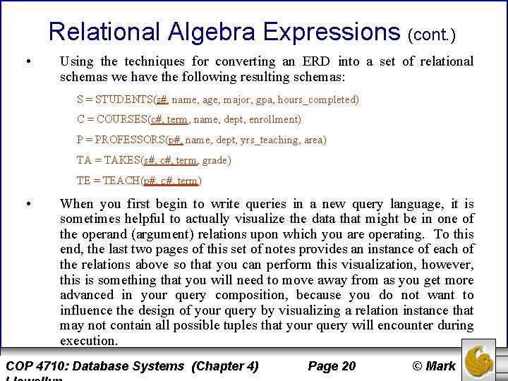 Relational Algebra Expressions (cont. ) • Using the techniques for converting an ERD into