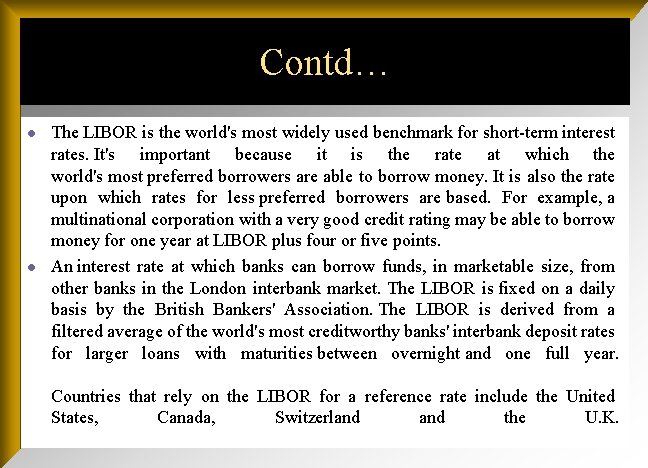 Contd… l l The LIBOR is the world's most widely used benchmark for short-term