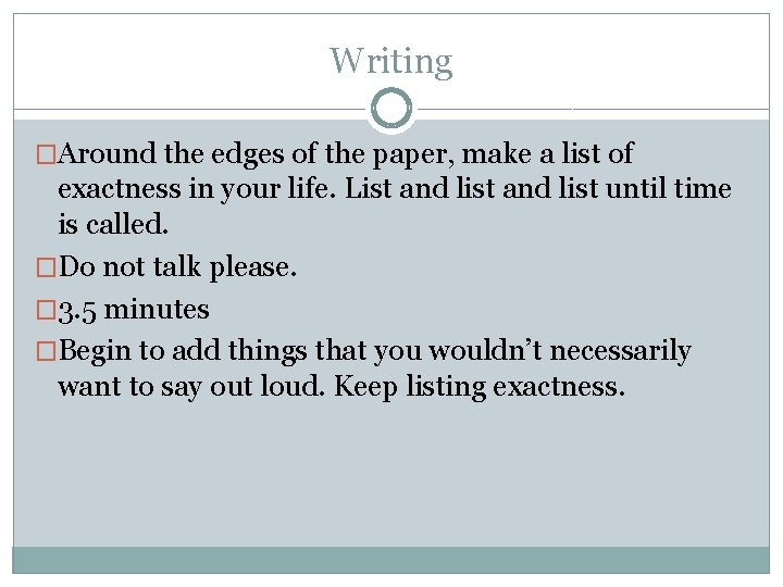 Writing �Around the edges of the paper, make a list of exactness in your