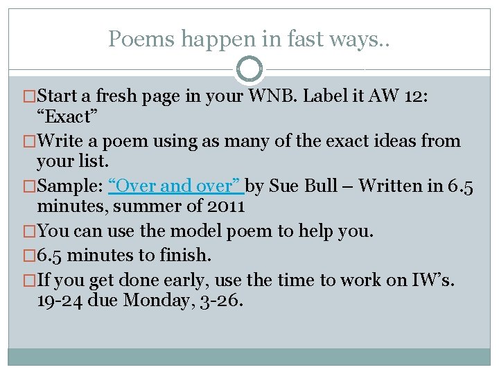 Poems happen in fast ways. . �Start a fresh page in your WNB. Label