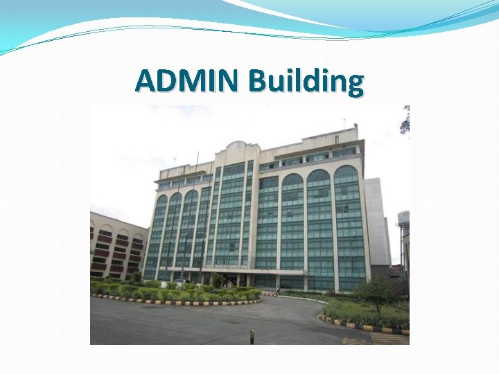 ADMIN Building 