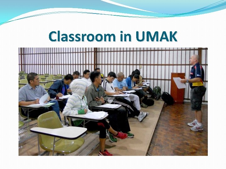 Classroom in UMAK 