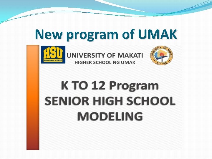 New program of UMAK 