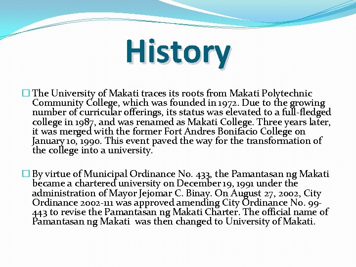 History � The University of Makati traces its roots from Makati Polytechnic Community College,