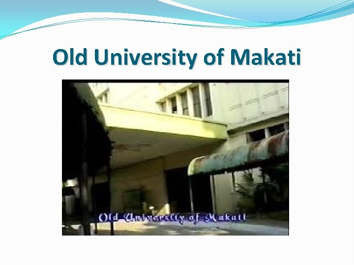 Old University of Makati 