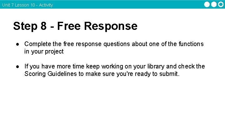 Unit 7 Lesson 10 - Activity Step 8 - Free Response ● Complete the