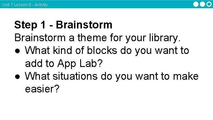 Unit 7 Lesson 8 - Activity Step 1 - Brainstorm a theme for your