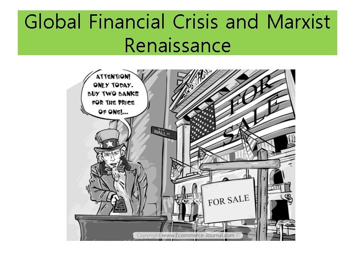 Global Financial Crisis and Marxist Renaissance 