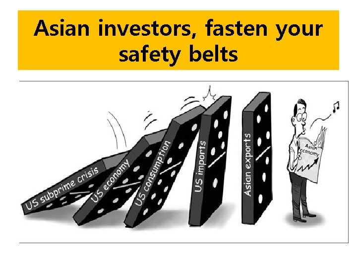 Asian investors, fasten your safety belts 