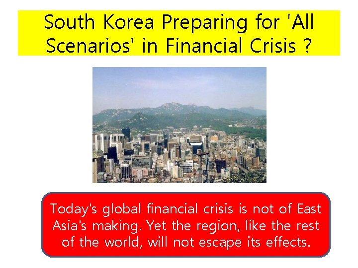 South Korea Preparing for 'All Scenarios' in Financial Crisis ? Today's global financial crisis