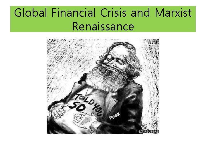 Global Financial Crisis and Marxist Renaissance 