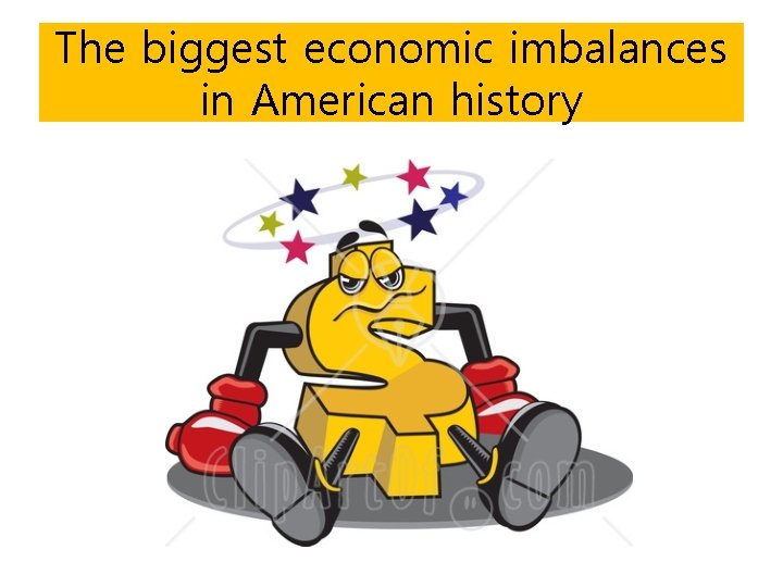 The biggest economic imbalances in American history 