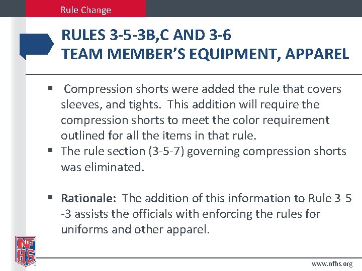 Rule Change RULES 3 -5 -3 B, C AND 3 -6 TEAM MEMBER’S EQUIPMENT,